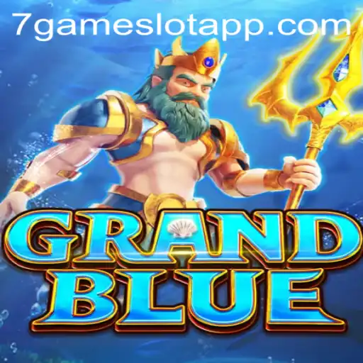 A Comprehensive Guide to GRANDBLUE: Dive into the New Gaming Phenomenon by 7Game.COM